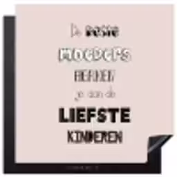 Spreuken - Quotes De Beste Moeders Hebben De Liefste Kinderen - Moederdag - Mama cadeau Inductie beschermer vinyl 3mm middel -3d