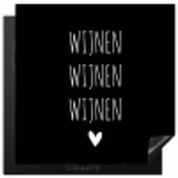 Spreuken - Quotes - Wijnen wijnen wijnen Inductie beschermer vinyl 3mm middel -3d