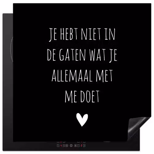 Spreuken - Wat je allemaal met me doet - Quotes Inductie beschermer vinyl 3mm middel -3d