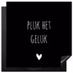 Quote - Spreuken - Pluk het geluk Inductie beschermer vinyl 3mm middel -3d