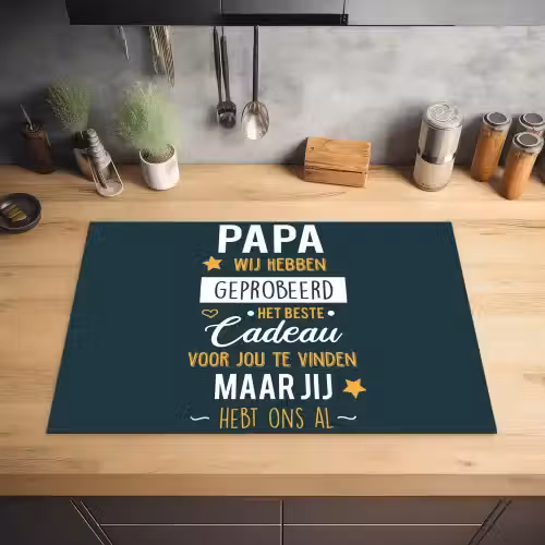 Quotes - Papa - Spreuken - Papa jij hebt ons al Inductie beschermer vinyl 3mm klein -sfeer5