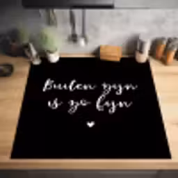 Quotes - Tuin - Buiten zijn is zo fijn - Tekst Inductie beschermer vinyl 3mm middel -sfeer5