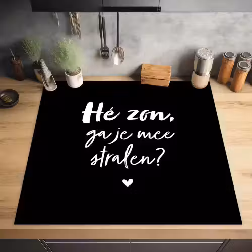 Quotes - Hé zon, ga je mee stralen? - Zomer - Tekst - Zon Inductie beschermer vinyl 3mm middel -sfeer5