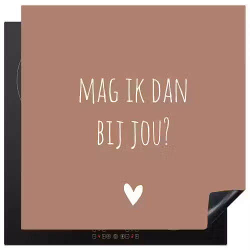 Quotes - Mag ik dan bij jou - Claudia de Breij - Spreuken Inductie beschermer vinyl 3mm middel -3d