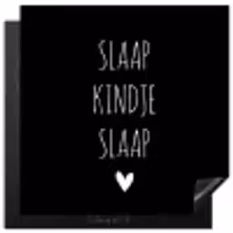 Quotes - Slaap kindje slaap - Spreuken Inductie beschermer vinyl 3mm middel -3d