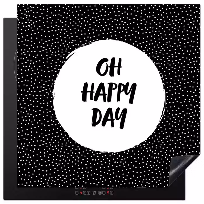 Quotes - Tekst - Oh happy day - Geluk Inductie beschermer vinyl 3mm middel -3d