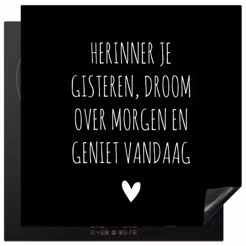 Herinner je gisteren droom over morgen geniet vandaag - Spreuken - Quotes Inductie beschermer vinyl 3mm middel -3d