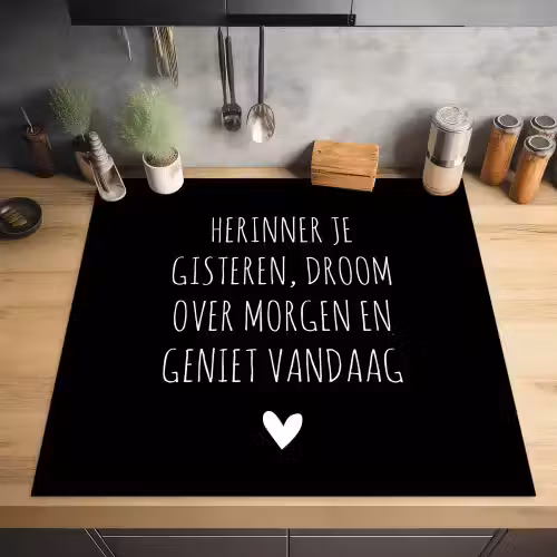 Herinner je gisteren droom over morgen geniet vandaag - Spreuken - Quotes Inductie beschermer vinyl 3mm middel -sfeer5