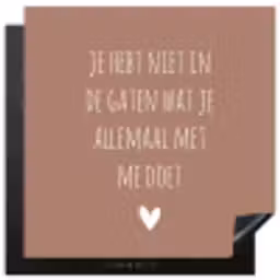 Wat je allemaal met me doet - Quotes - Spreuken Inductie beschermer vinyl 3mm middel -3d