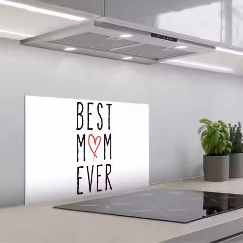 Best mom ever - Spreuken - Mama - Quotes keuken achterwand spatscherm klein -3d_schuin