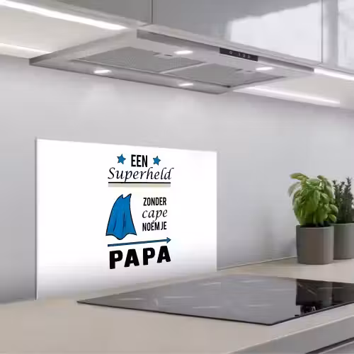 Papa - Quotes - Een superheld zonder cape noem je papa - Spreuken keuken achterwand spatscherm klein -3d_schuin