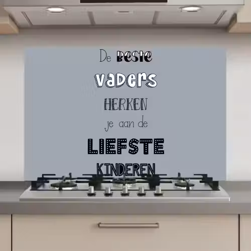 Vaderdag geschenk - Vader - Spreuken - De beste vaders - Quote keuken achterwand spatscherm klein -3d_website