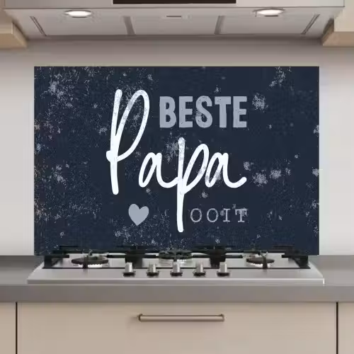 Cadeau voor man - Quote - Vaderdag - Beste papa ooit - Spreuken keuken achterwand spatscherm klein -3d_website