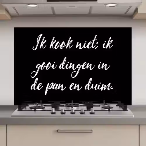 Ik kook niet - Spreuken - Koken - Humor - Quotes keuken achterwand spatscherm klein -3d_website