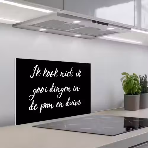 Ik kook niet - Spreuken - Koken - Humor - Quotes keuken achterwand spatscherm klein -3d_schuin