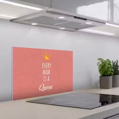 Spreuken - Every mom is a queen - Quotes - Mama keuken achterwand spatscherm klein -3d_schuin