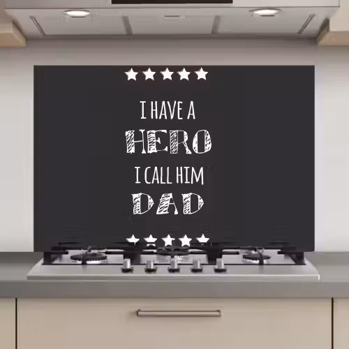 Spreuken - I have a hero I call him dad - Quotes - Vader keuken achterwand spatscherm klein -3d_website