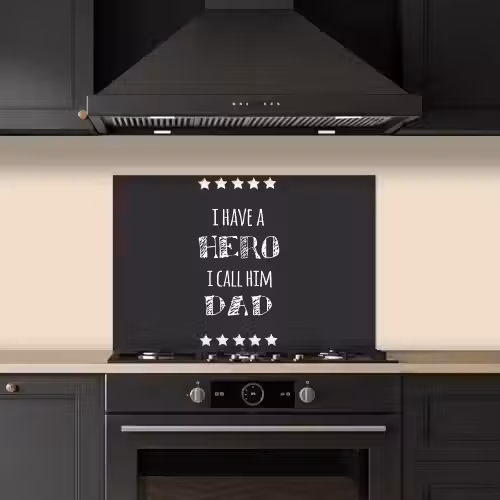 Spreuken - I have a hero I call him dad - Quotes - Vader keuken achterwand spatscherm klein -sfeer1