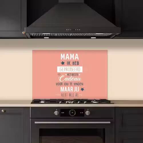 Spreuken - Mama - Quotes - Mama jij hebt ons al keuken achterwand spatscherm klein -sfeer1