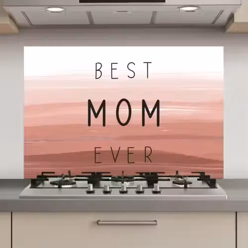 Spreuken - Quotes Best mom ever - Moederdag - Mama - Cadeau moederdag keuken achterwand spatscherm klein -3d_website