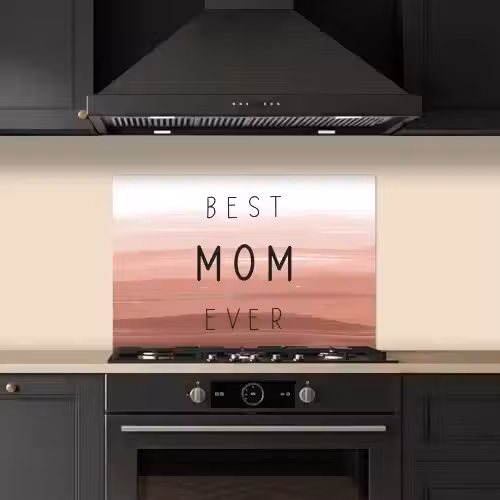 Spreuken - Quotes Best mom ever - Moederdag - Mama - Cadeau moederdag keuken achterwand spatscherm klein -sfeer1