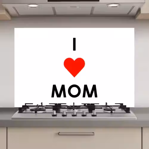 Spreuken - Quotes I Love Mom - Moederdag - Mama - Mama cadeau keuken achterwand spatscherm klein -3d_website