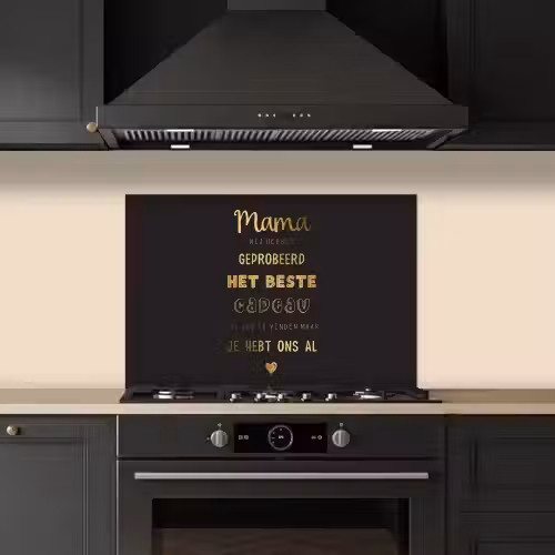 Spreuken - Quotes Mama Je Hebt Ons Al - Moeder - Moederdag cadeau voor mama - Goud keuken achterwand spatscherm klein -sfeer1
