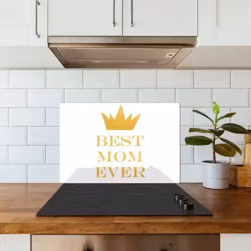 Quotes - Best mom ever - Spreuken - Mama keuken achterwand spatscherm klein -sfeer2
