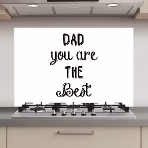 Quotes - Dad you are the best - Spreuken - Papa keuken achterwand spatscherm klein -3d_website