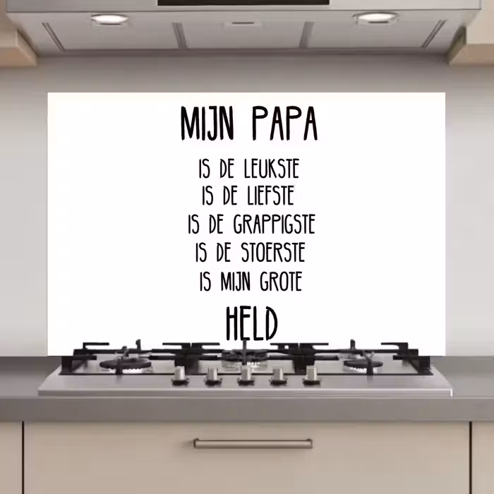 Quotes - Papa is mijn grote held - Spreuken - Papa keuken achterwand spatscherm klein -3d_website