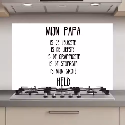 Quotes - Papa is mijn grote held - Spreuken - Papa keuken achterwand spatscherm klein -3d_website