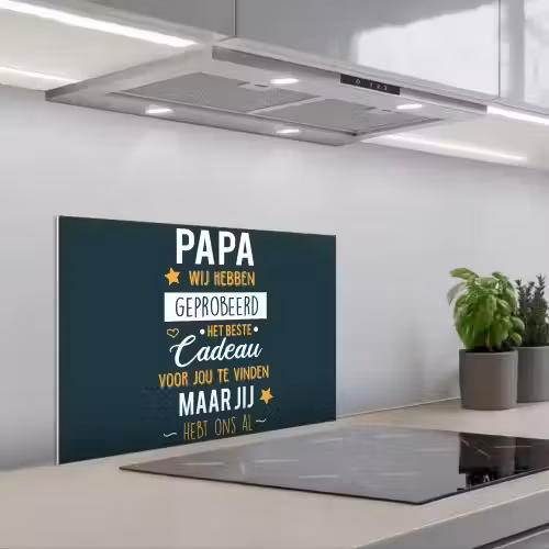 Quotes - Papa - Spreuken - Papa jij hebt ons al keuken achterwand spatscherm klein -3d_schuin