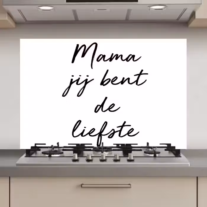 Quotes - Mama jij bent de liefste - Moeder - Spreuken keuken achterwand spatscherm klein -3d_website