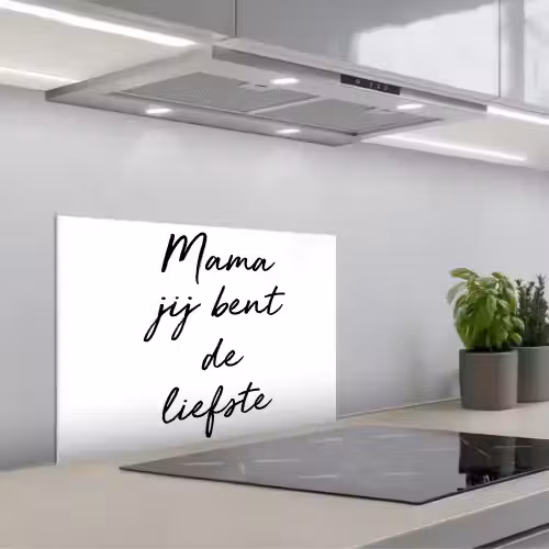 Quotes - Mama jij bent de liefste - Moeder - Spreuken keuken achterwand spatscherm klein -3d_schuin