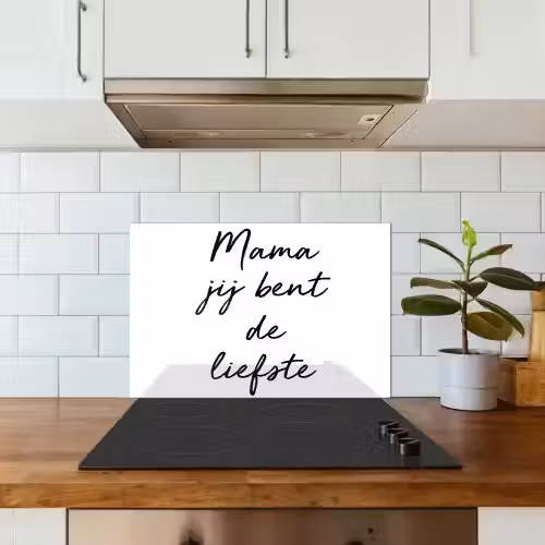Quotes - Mama jij bent de liefste - Moeder - Spreuken keuken achterwand spatscherm klein -sfeer2
