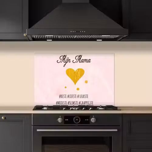 Quotes - Moeder - Spreuken - Mijn mama keuken achterwand spatscherm klein -sfeer1