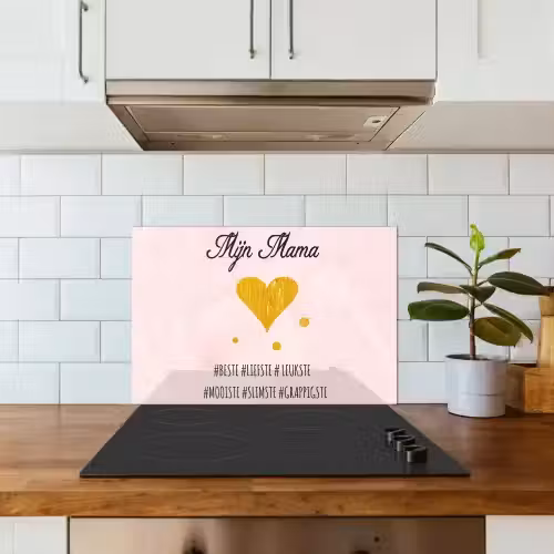 Quotes - Moeder - Spreuken - Mijn mama keuken achterwand spatscherm klein -sfeer2