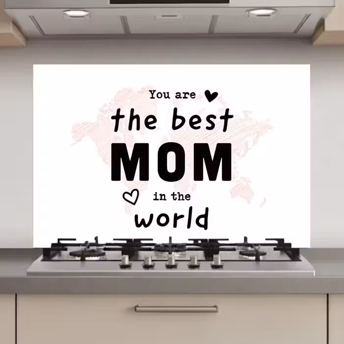 Quotes - You are the best mom in the world - Spreuken - Mama keuken achterwand spatscherm klein -3d_website