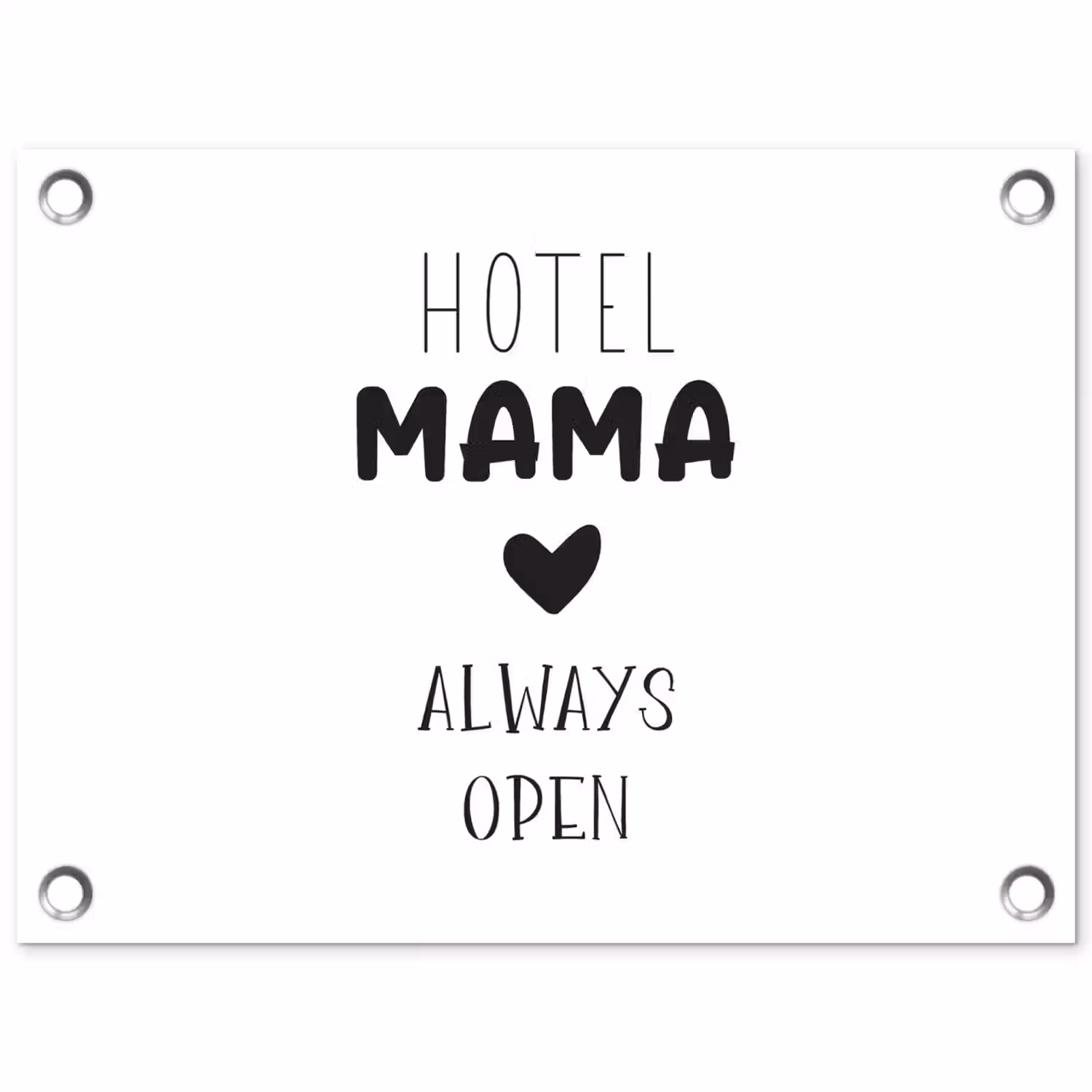 Spreuken - Hotel mama always open - Quotes - Mama tuinposter los doek klein -3d