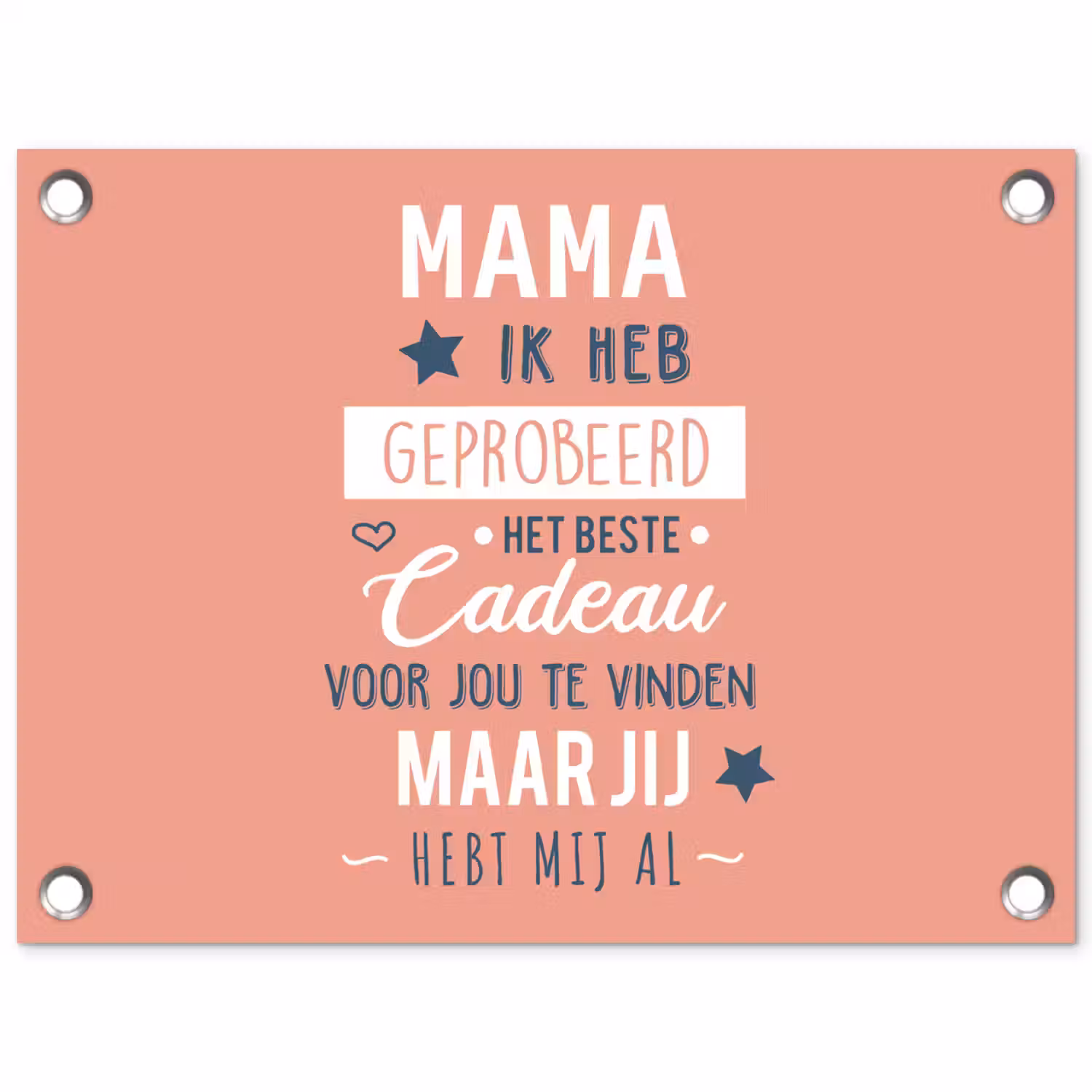 Spreuken - Mama - Quotes - Mama jij hebt ons al tuinposter los doek klein -3d