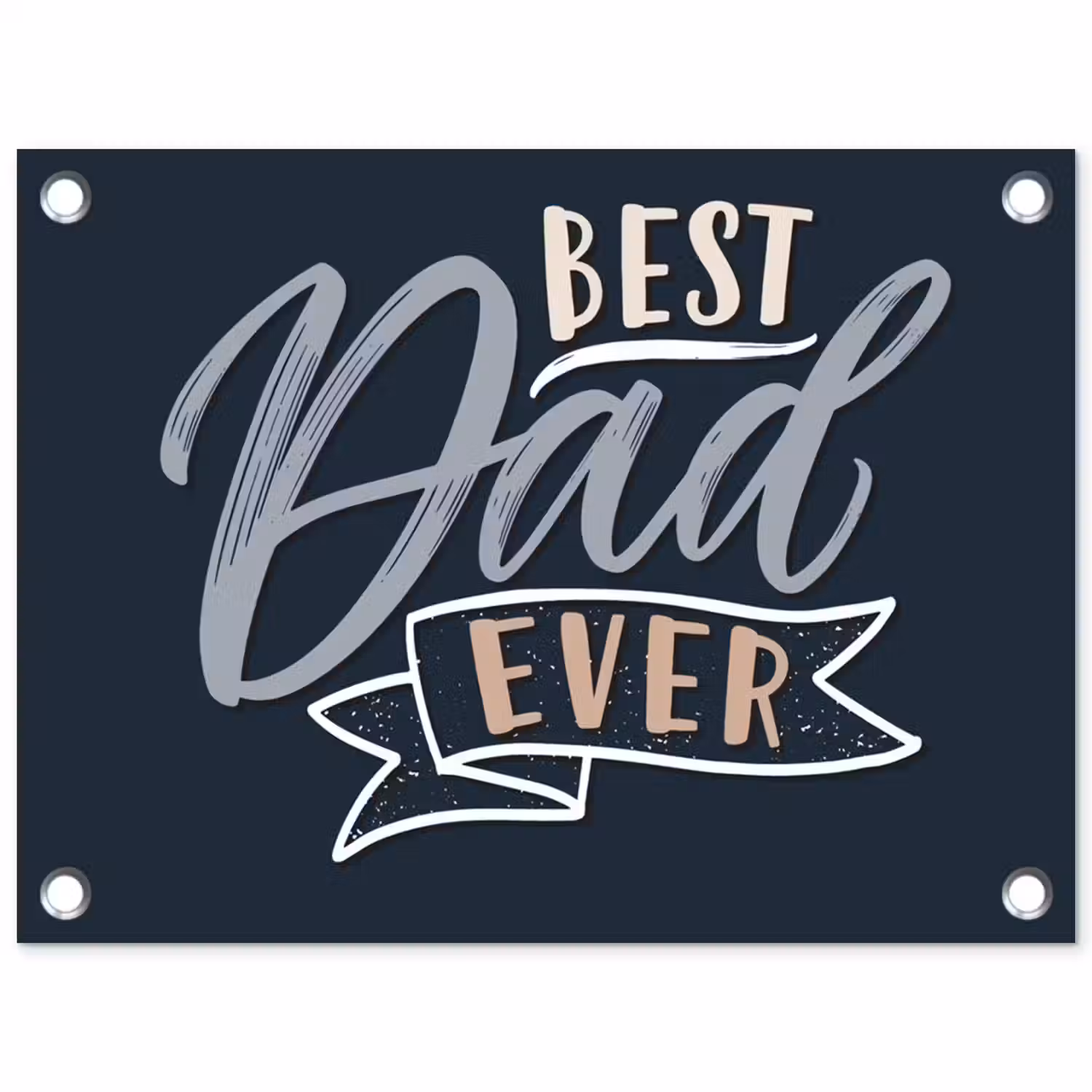 Quotes - Papa - Best dad ever - Spreuken tuinposter los doek klein -3d