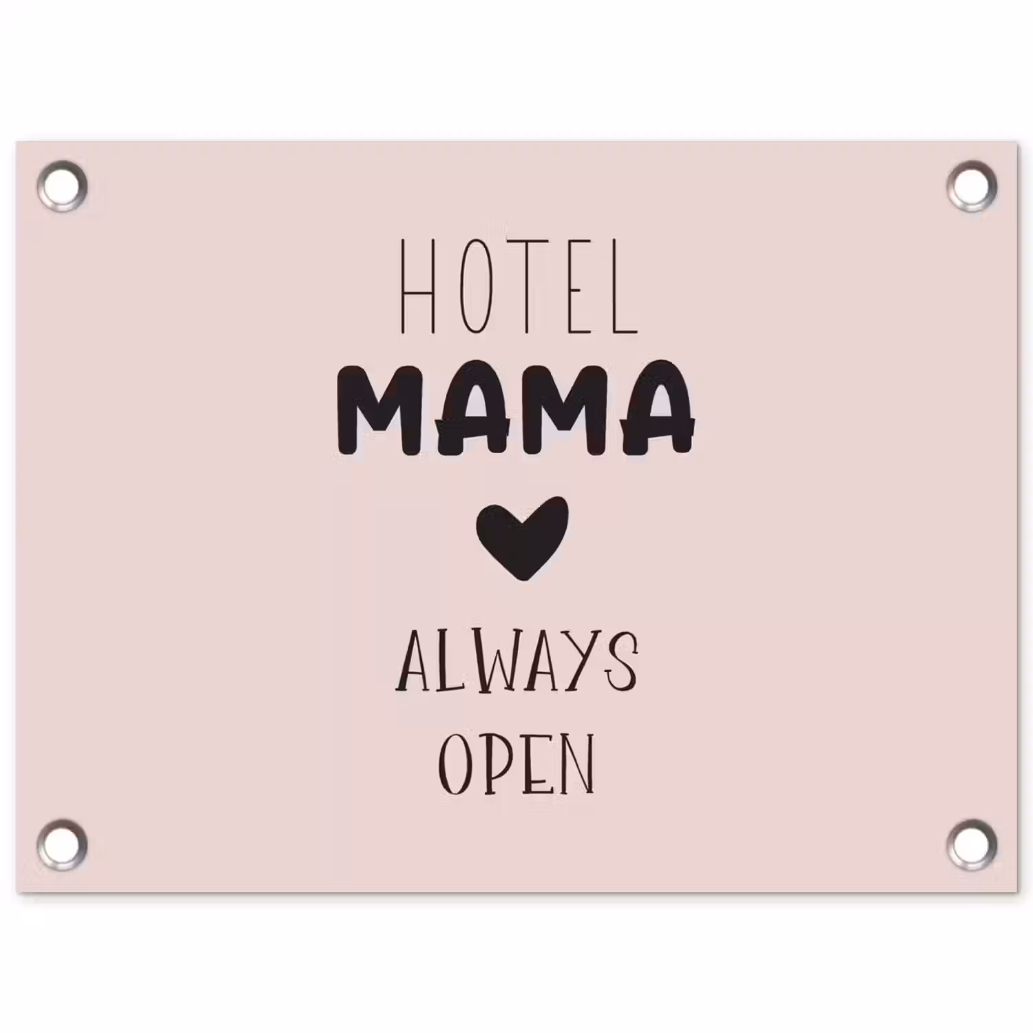 Quotes - Spreuken - Hotel mama always open - Mama tuinposter los doek klein -3d