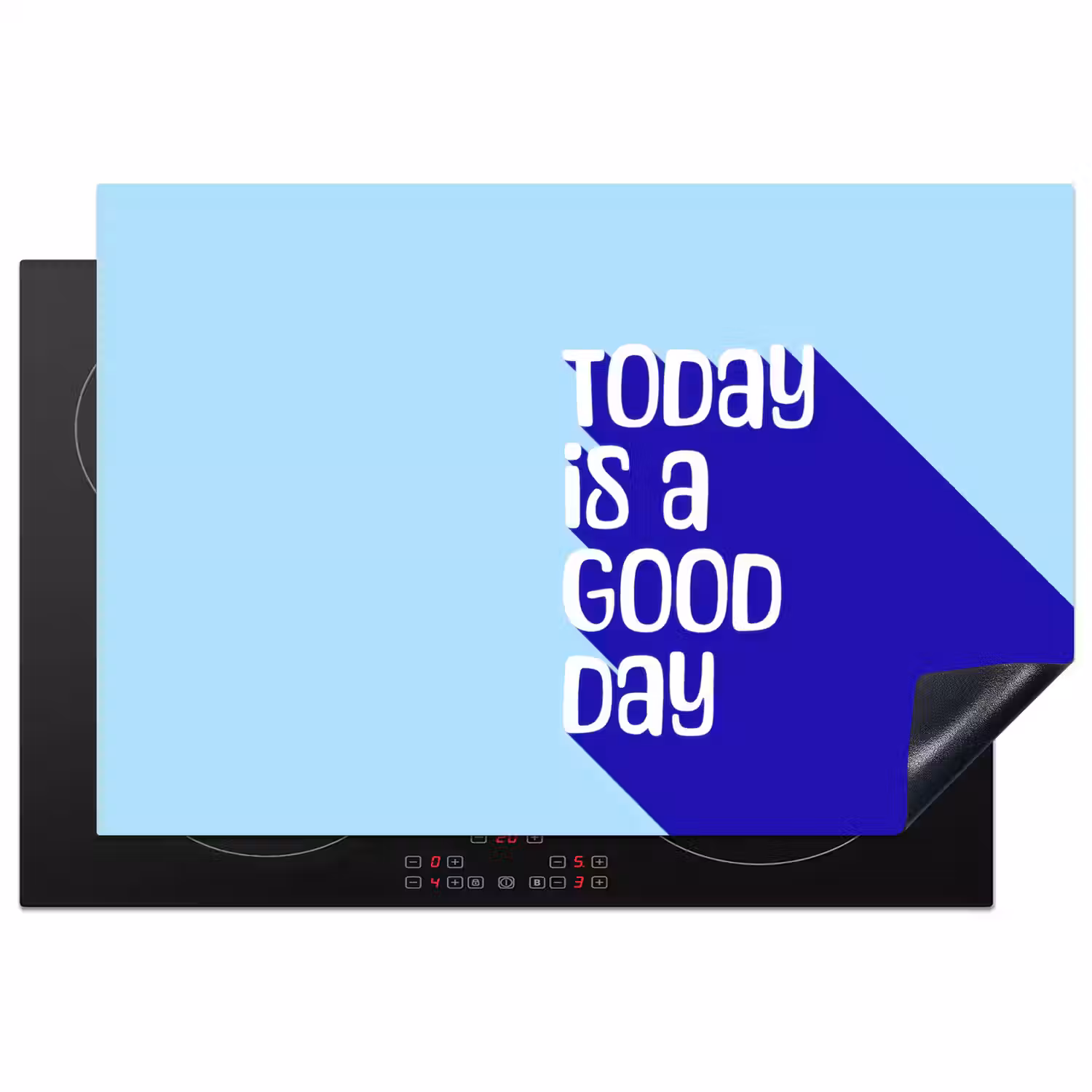 Today is a good day - Blauw - Schaduw Inductie beschermer vinyl 3mm klein -3d