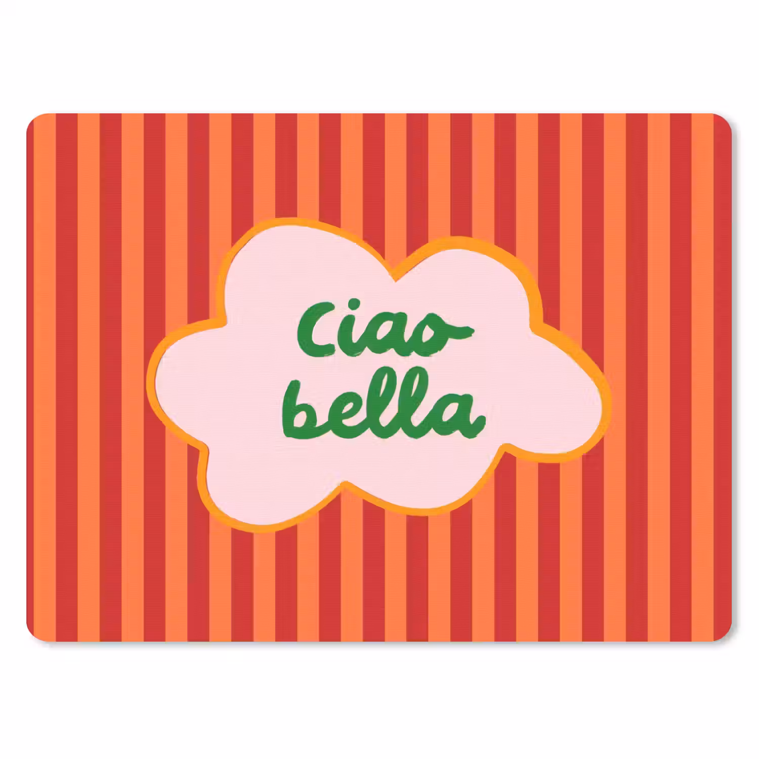 Ciao bella - Tekstwolk - Strepen - Oranje muismat rubber klein -3d