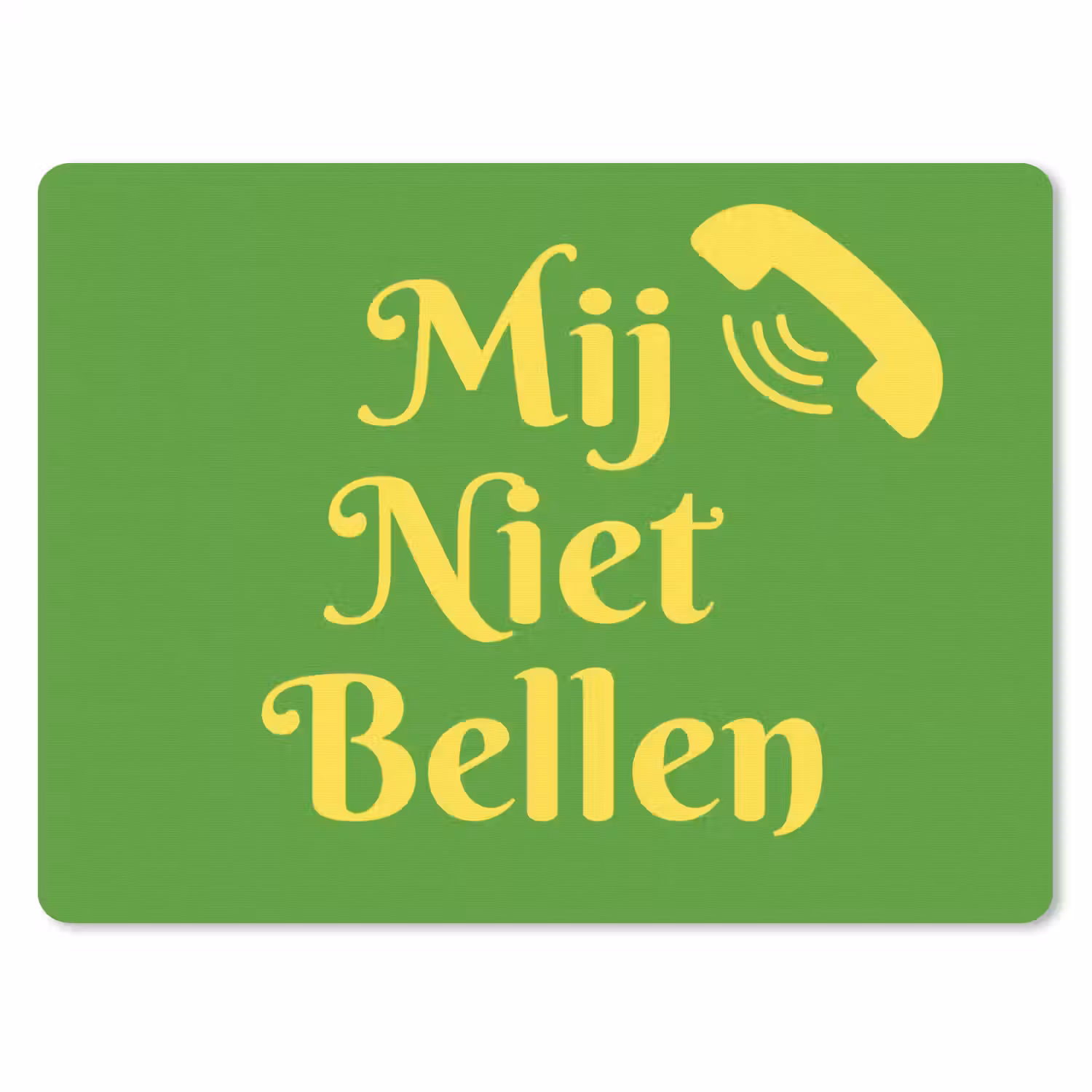 Mij niet bellen - Telefoon - Groen muismat rubber klein -3d