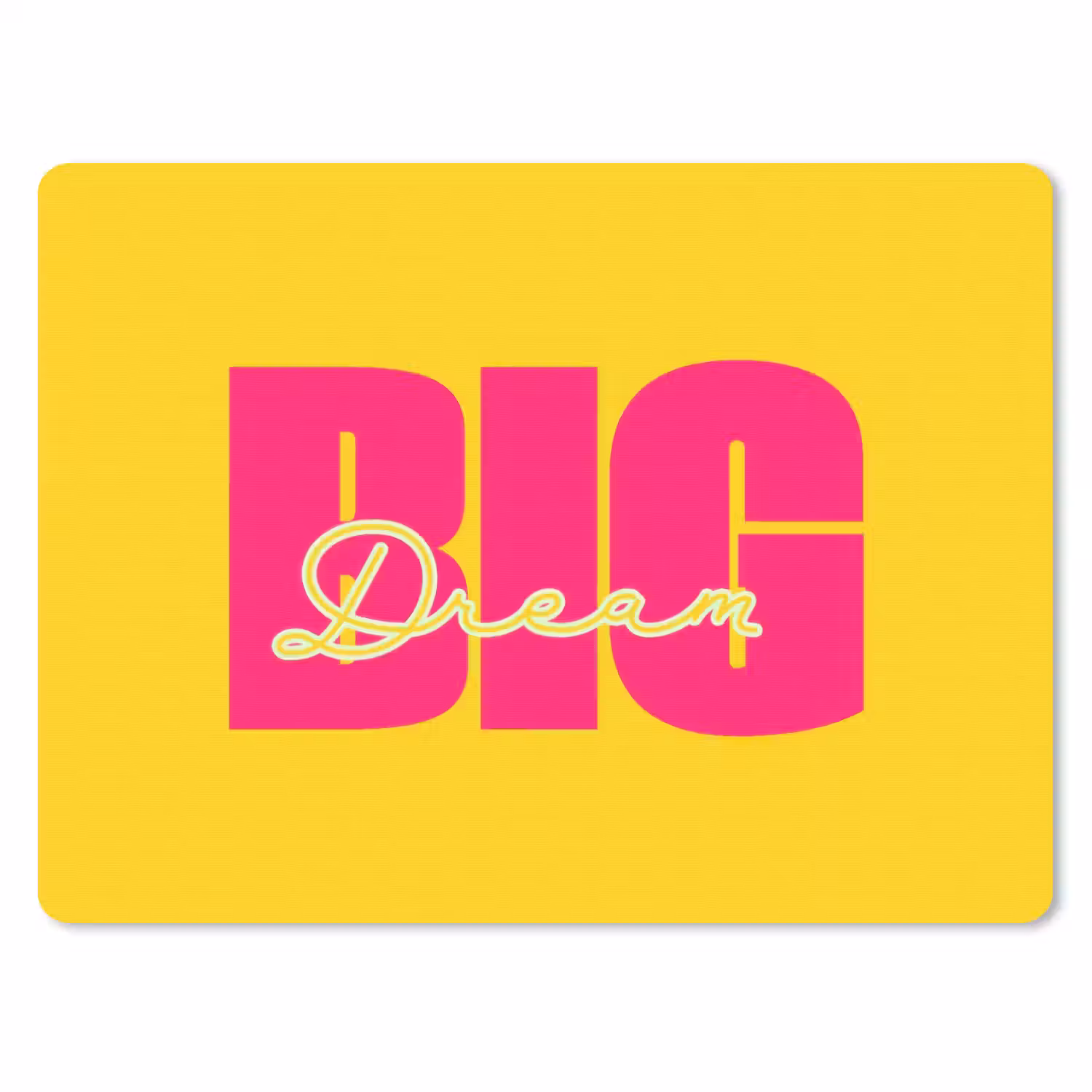 Dream big - Geel - Roze muismat rubber klein -3d