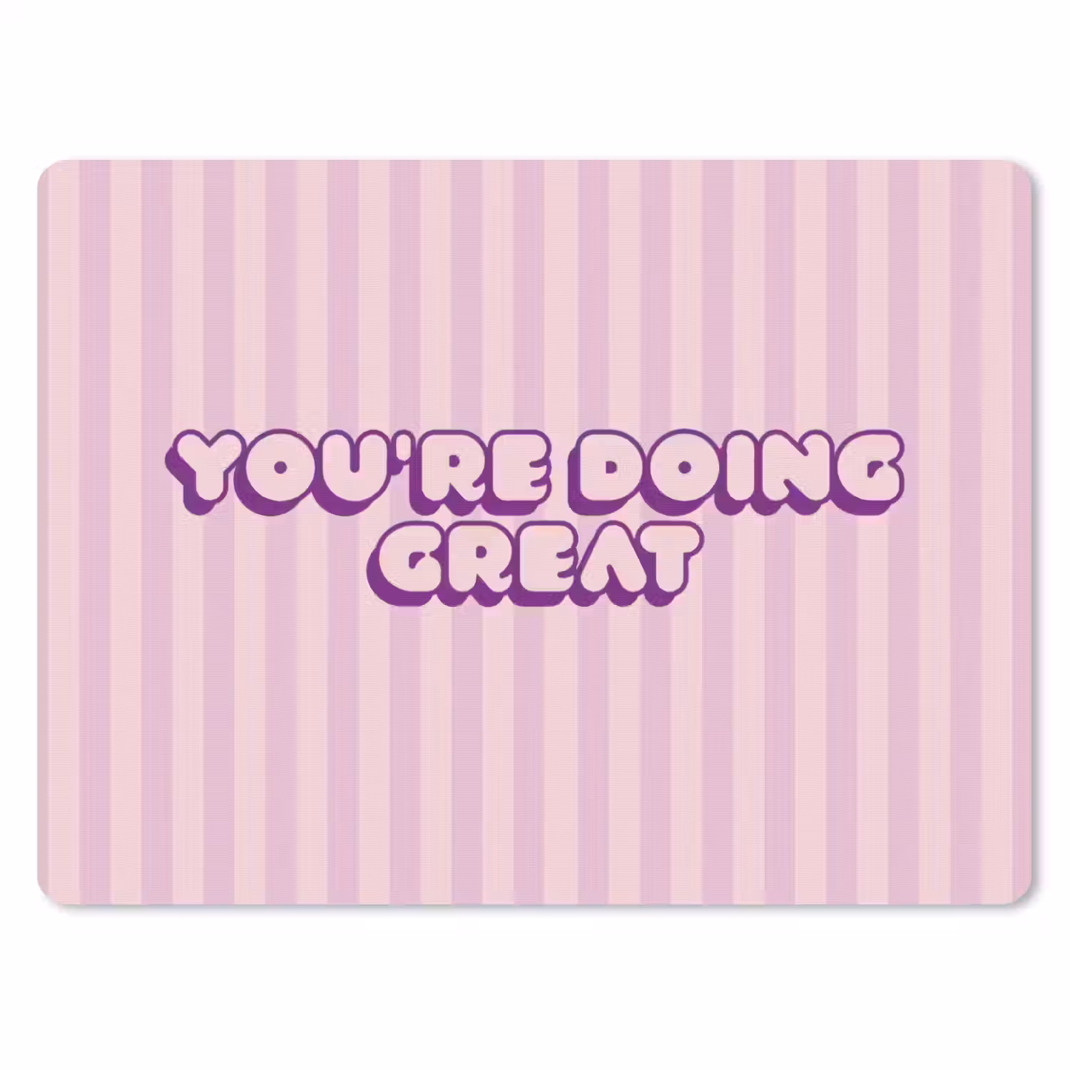 Paars - Strepen - You're doing great - Schaduw muismat rubber klein -3d