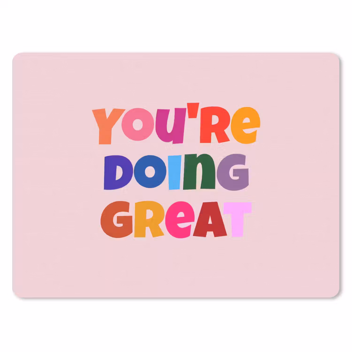 You're doing great - Roze - Kleurrijk muismat rubber klein -3d