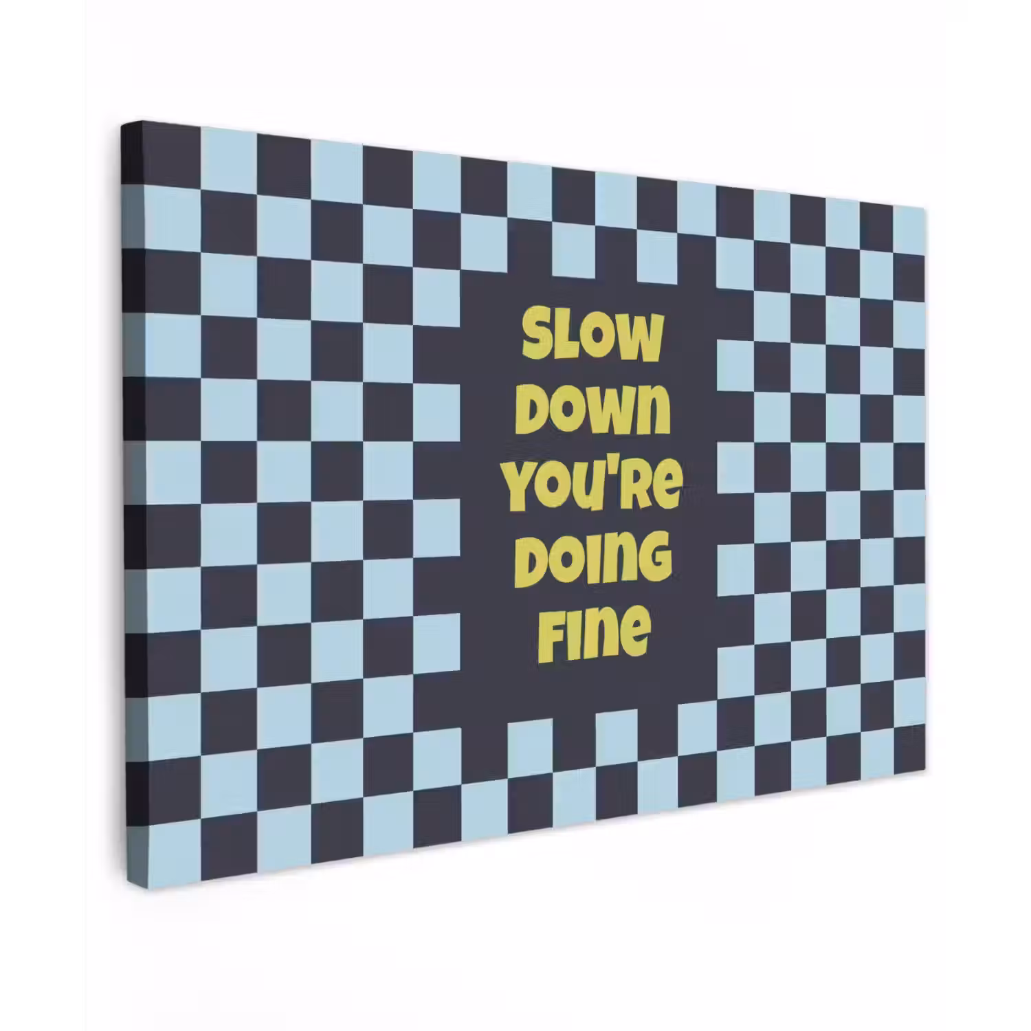 Patroon - Geblok - Blauw - Slow down you're doing fine Tuinposter op houten frame 2 cm dik klein -3d