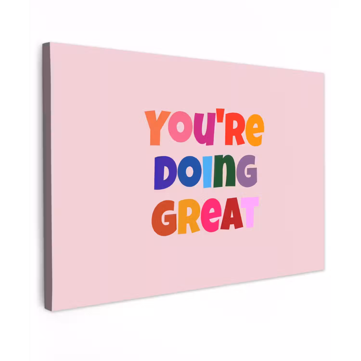 You're doing great - Roze - Kleurrijk Tuinposter op houten frame 2 cm dik klein -3d